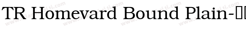 TR Homevard Bound Plain字体转换